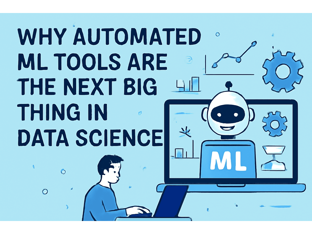 Why Automated ML Tools Are the Next Big Thing in Data Science